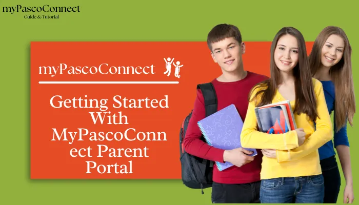 Getting Started With MyPascoConnect Parent Portal