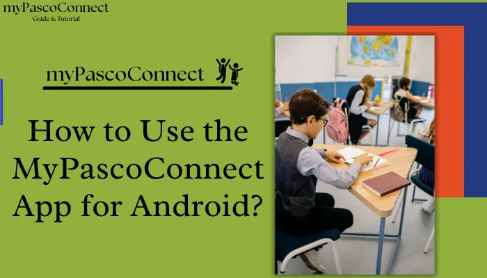 How to Use the MyPascoConnect App for Android