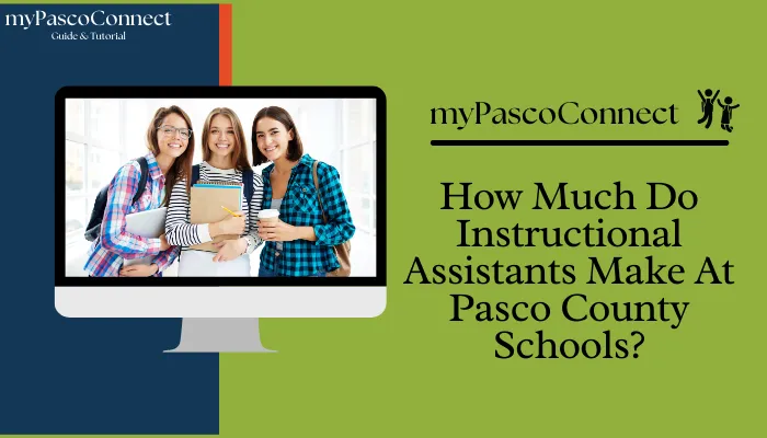 How Much Do Instructional Assistants Make At Pasco County Schools